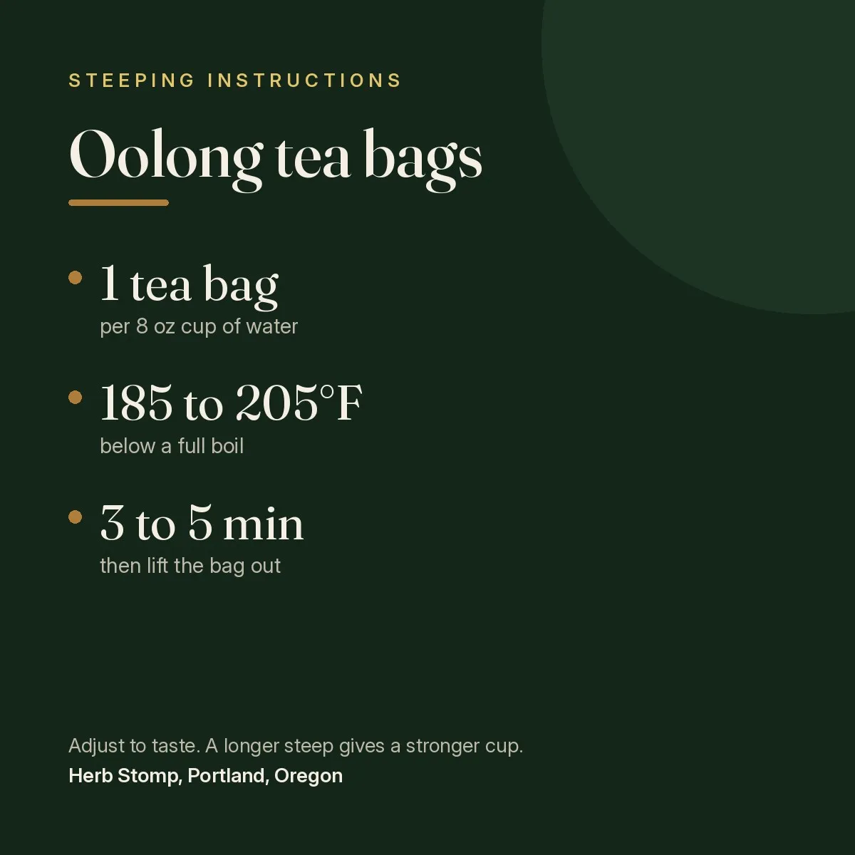 Steeping instructions for Oolong Tea, Tea Bags: one tea bag per 8 oz cup, water temperature, and steep time